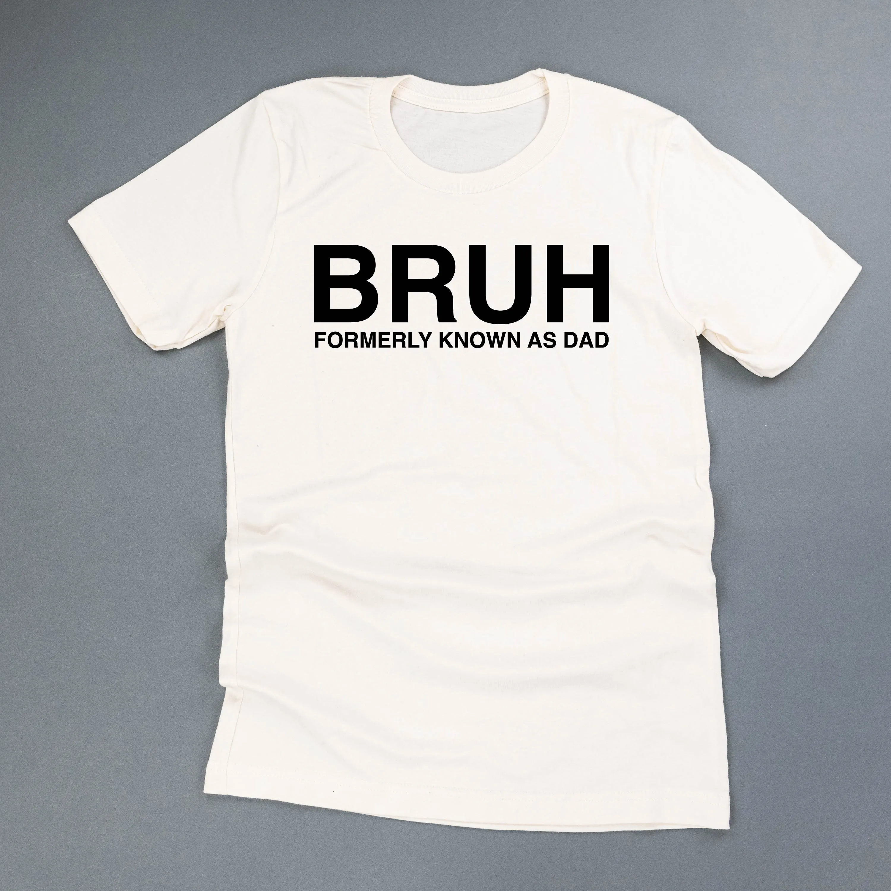 BRUH Formerly Known as Dad - Unisex Tee