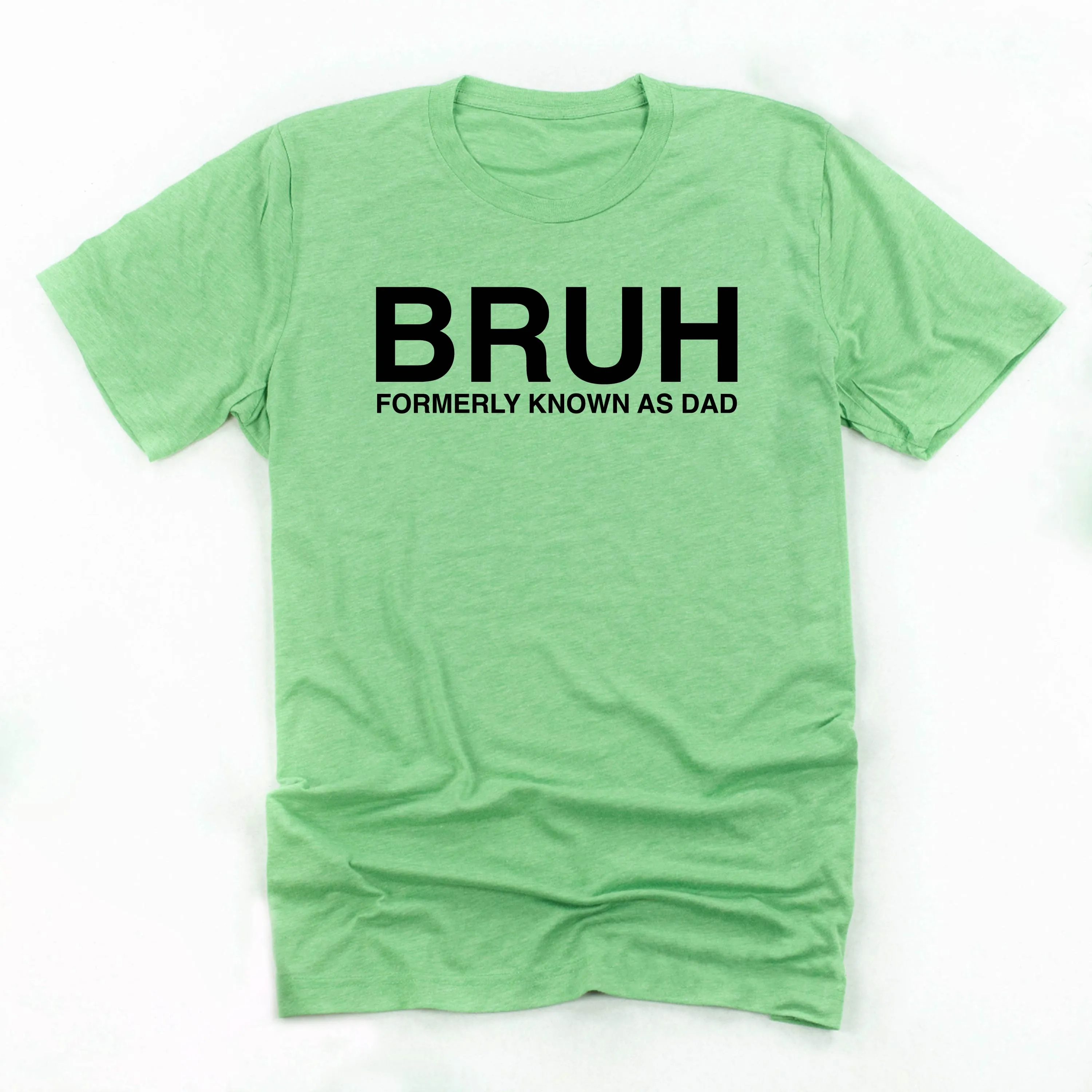 BRUH Formerly Known as Dad - Unisex Tee