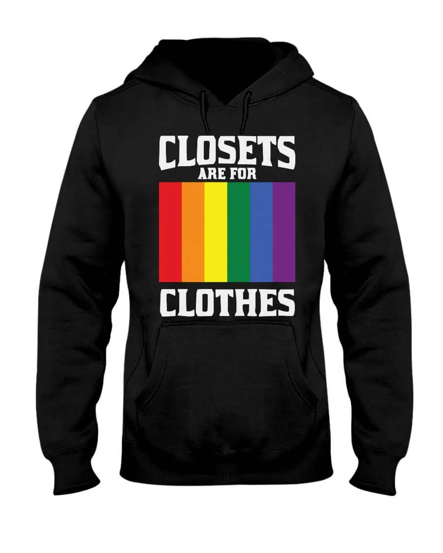 Closets Are For Clothes | LGBT  Merch | Gay Pride Unisex Hoodie