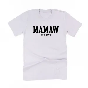 Mamaw - EST. (Select Your Year) ﻿- Unisex Tee